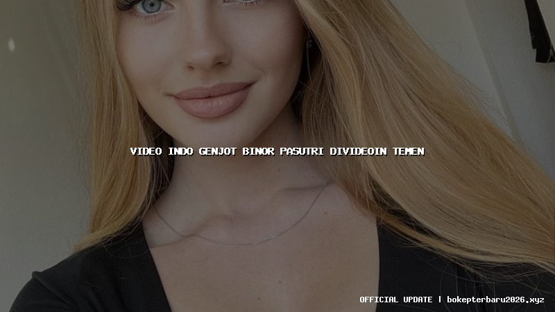 video indo genjot binor pasutri divideoin temen