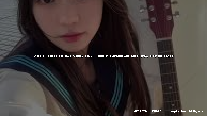 video indo hijab yang lagi bokep goyangan wot nya bikin crot