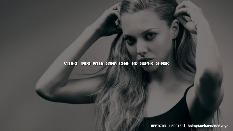 video indo main sama cewe bo super semok
