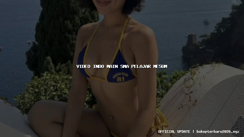 video indo main sma pelajar mesum