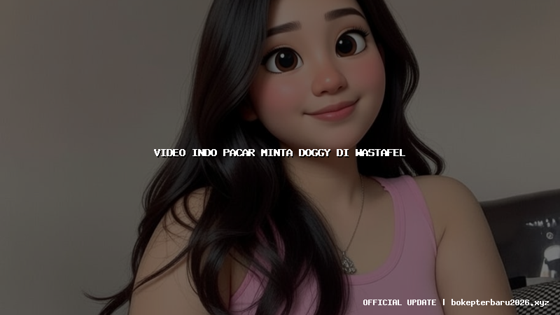 video indo pacar minta doggy di wastafel