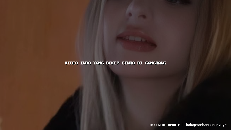 video indo yang bokep cindo di gangbang video indo yang bokep cindo di gangbang