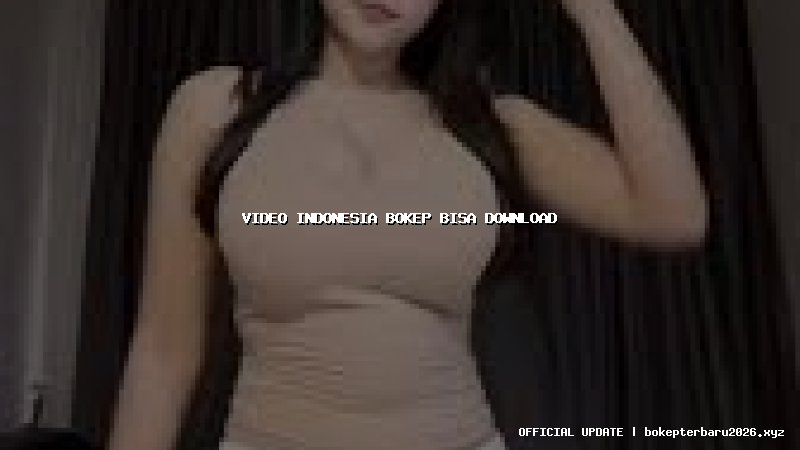 video indonesia bokep bisa download video indonesia bokep bisa download