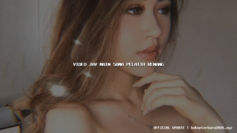 video jav main sama pelatih renang