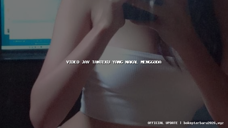 video jav tanteku yang nakal menggoda