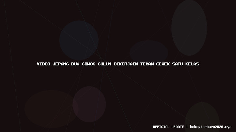 video jepang dua cowok culun dikerjain teman cewek satu kelas