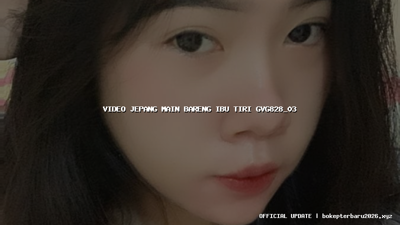 video jepang main bareng ibu tiri gvg828_03