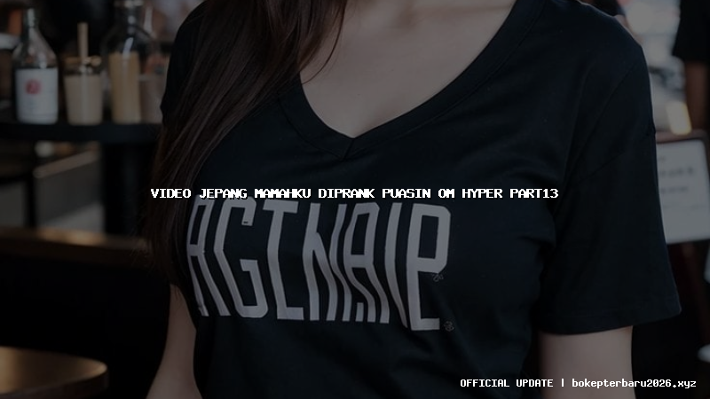 video jepang mamahku diprank puasin om hyper part13