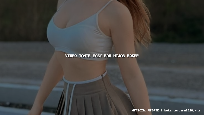 video tante easy bar hijab bokep video tante easy bar hijab bokep