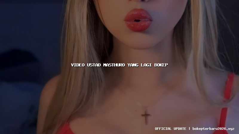 video ustad masthuro yang lagi bokep