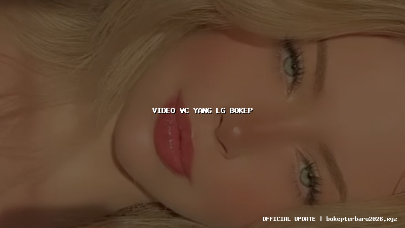 video vc yang lg bokep video vc yang lg bokep