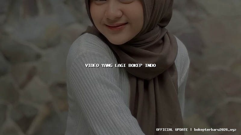 video yang lagi bokep indo video yang lagi bokep indo