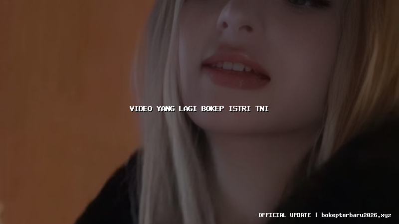 video yang lagi bokep istri tni