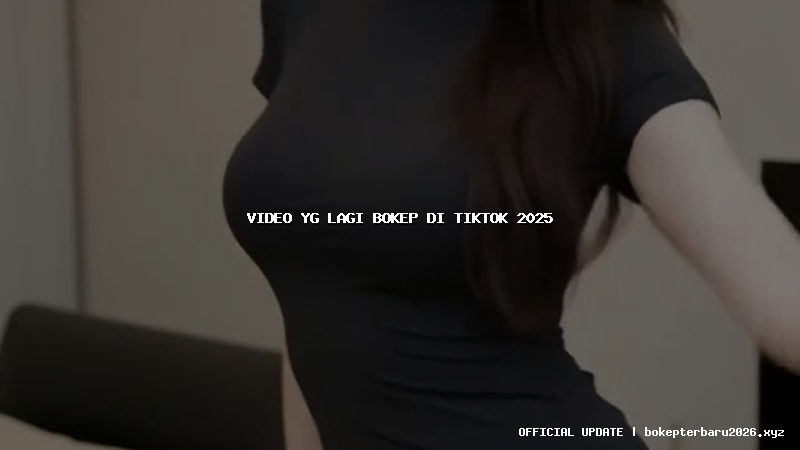 video yg lagi bokep di tiktok 2025 video yg lagi bokep di tiktok 2025