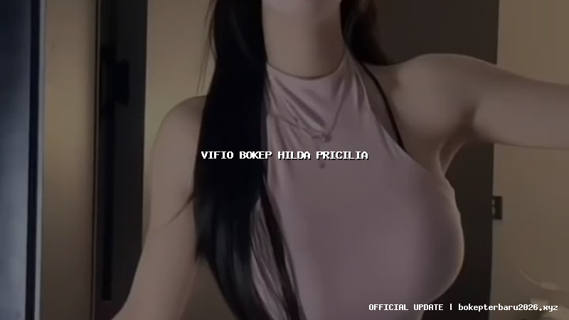 vifio bokep hilda pricilia