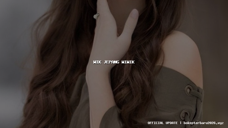 wik jepang wiwik wik jepang wiwik