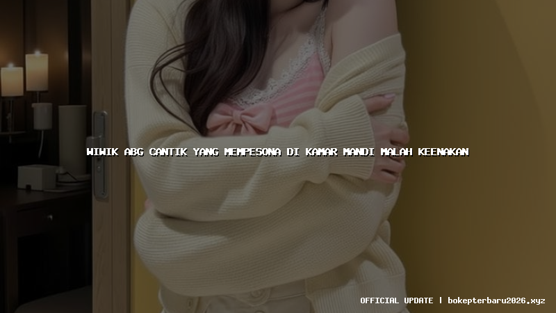 wiwik abg cantik yang mempesona di kamar mandi malah keenakan
