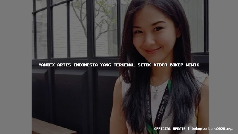 yandex artis indonesia yang terkenal sitok video bokep wiwik