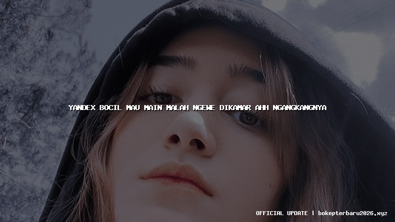 yandex bocil mau main malah ngewe dikamar ahh ngangkangnya yandex bocil mau main malah ngewe dikamar ahh ngangkangnya