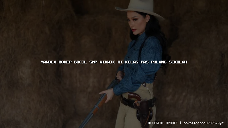 yandex bokep bocil smp wikwik di kelas pas pulang sekolah yandex bokep bocil smp wikwik di kelas pas pulang sekolah