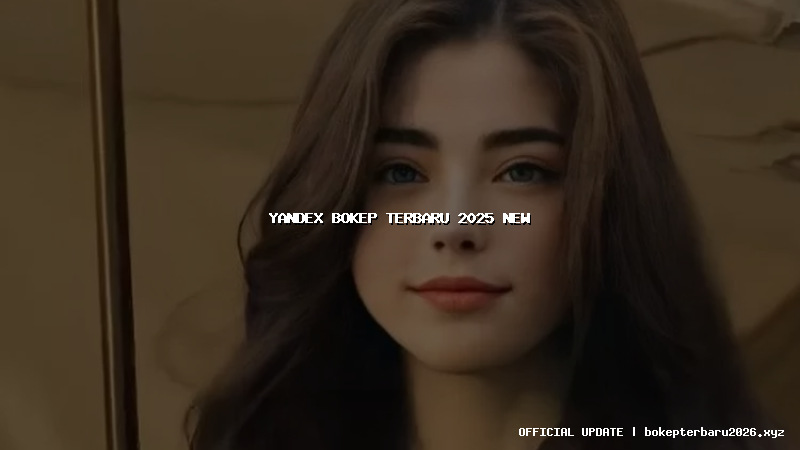 yandex bokep terbaru 2025 new