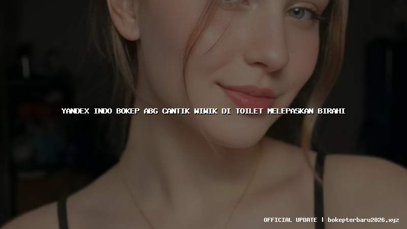 yandex indo bokep abg cantik wiwik di toilet melepaskan birahi