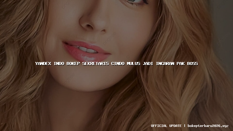 yandex indo bokep sekretaris cindo mulus jadi incaran pak boss yandex indo bokep sekretaris cindo mulus jadi incaran pak boss