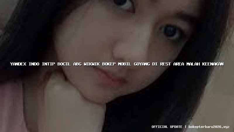 yandex indo intip bocil abg wikwik bokep mobil goyang di rest area malah keenakan yandex indo intip bocil abg wikwik bokep mobil goyang di rest area malah keenakan