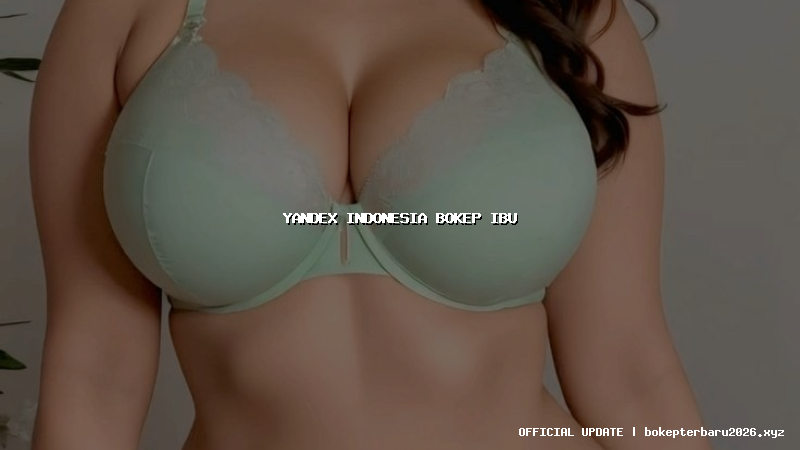 yandex indonesia bokep ibu