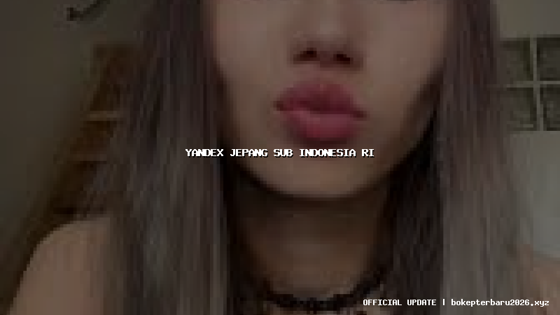 yandex jepang sub indonesia ri yandex jepang sub indonesia ri