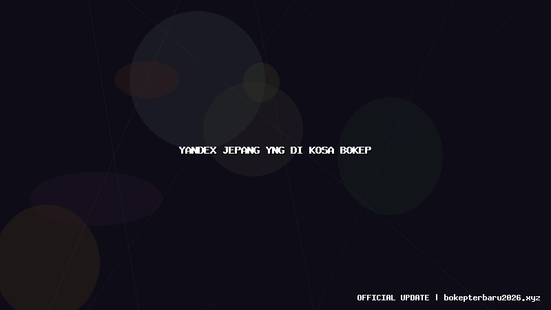 yandex jepang yng di kosa bokep yandex jepang yng di kosa bokep