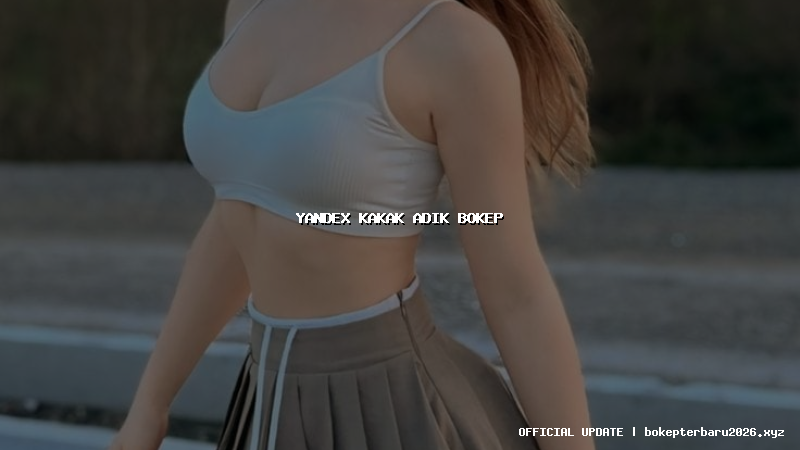 yandex kakak adik bokep yandex kakak adik bokep