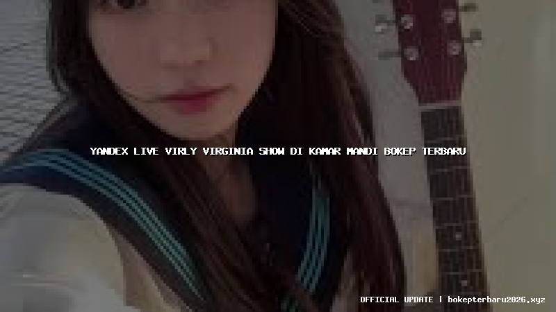 yandex live virly virginia show di kamar mandi bokep terbaru yandex live virly virginia show di kamar mandi bokep terbaru