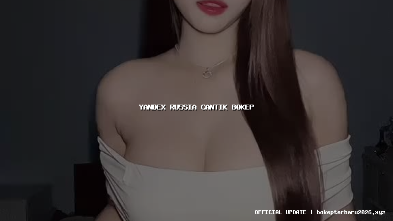 yandex russia cantik bokep