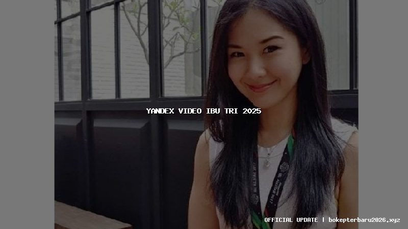 yandex video ibu tri 2025