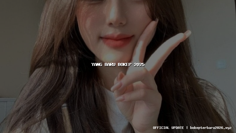 yang baru bokep 2025