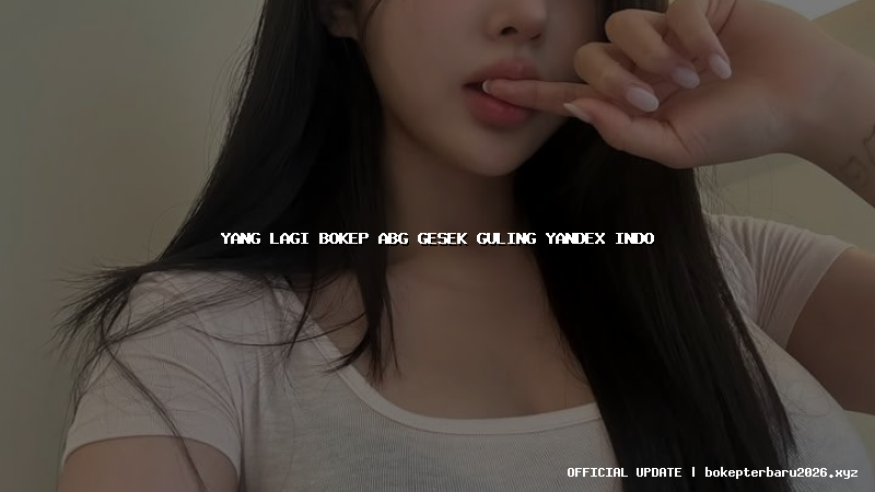 yang lagi bokep abg gesek guling yandex indo yang lagi bokep abg gesek guling yandex indo