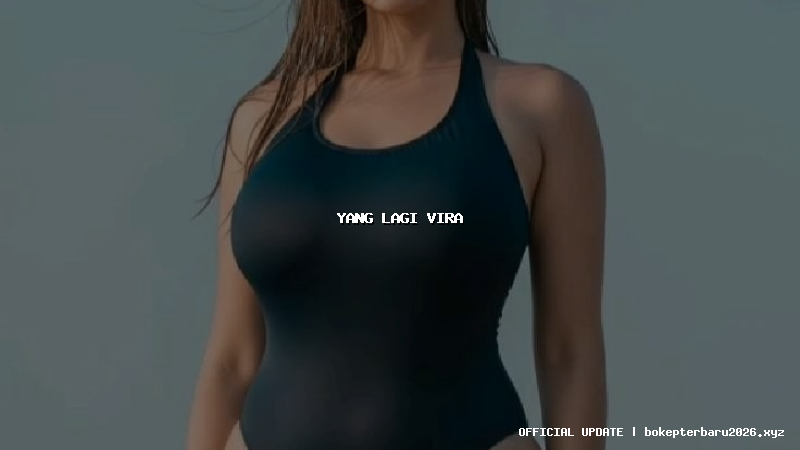 yang lagi vira yang lagi vira